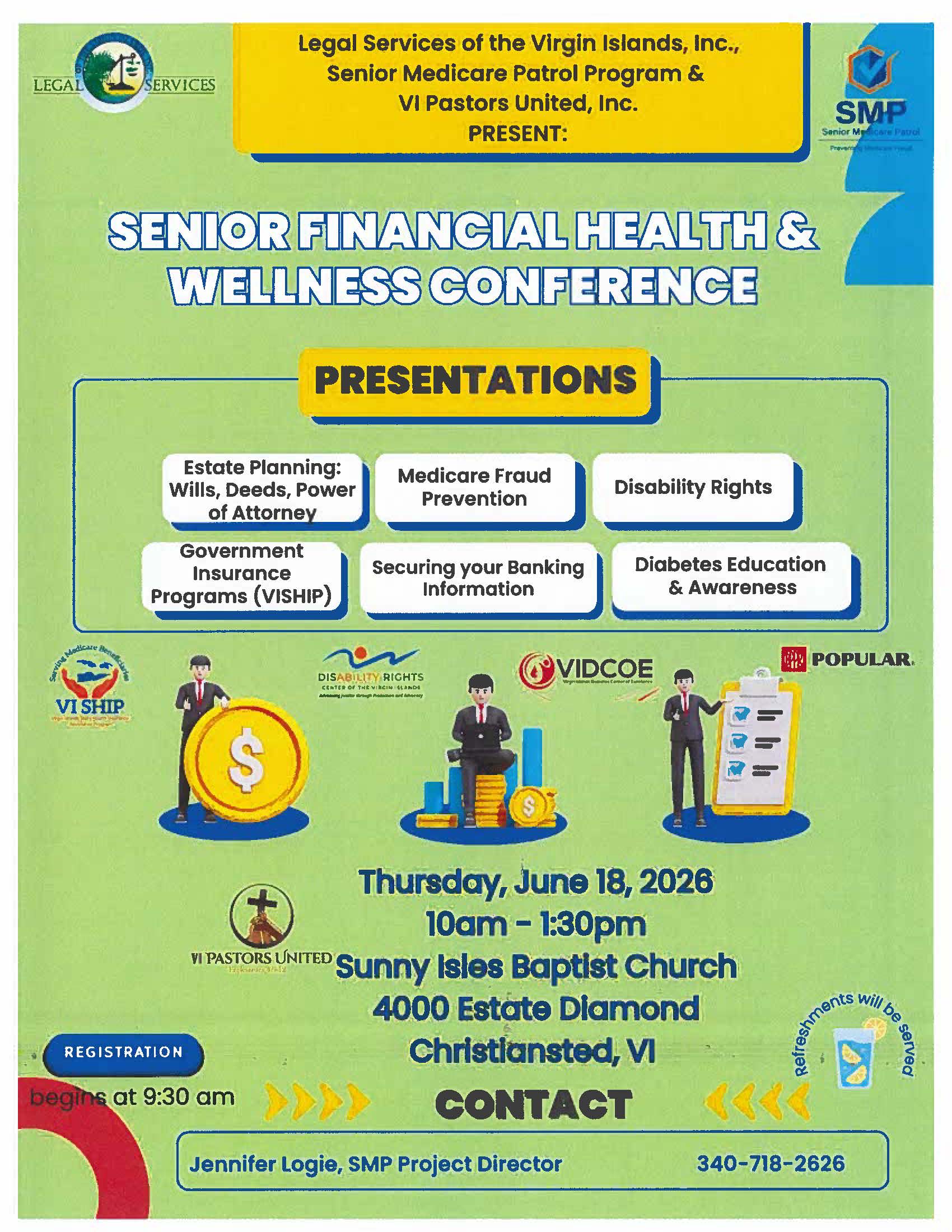 DRCVI is presenting information about disability rights at the Senior Financial Health & Wellness Conference. Other presentations include: Estate Planning: Wills, Deeds, Power of Attorney; Medicare Fraud Prevention, Disability Rights; Securing your Bank Accounts; Diabetes Education & Awareness; Government Insurance Programs (VISHIP) Presented by the Legal Services of the Virgin Islands, Inc., Senior Medicare Patrol Program, & Sunny Isles Baptist Church. For more information, contact Jennifer Logie, SMP Project Director, 340-718-2626
